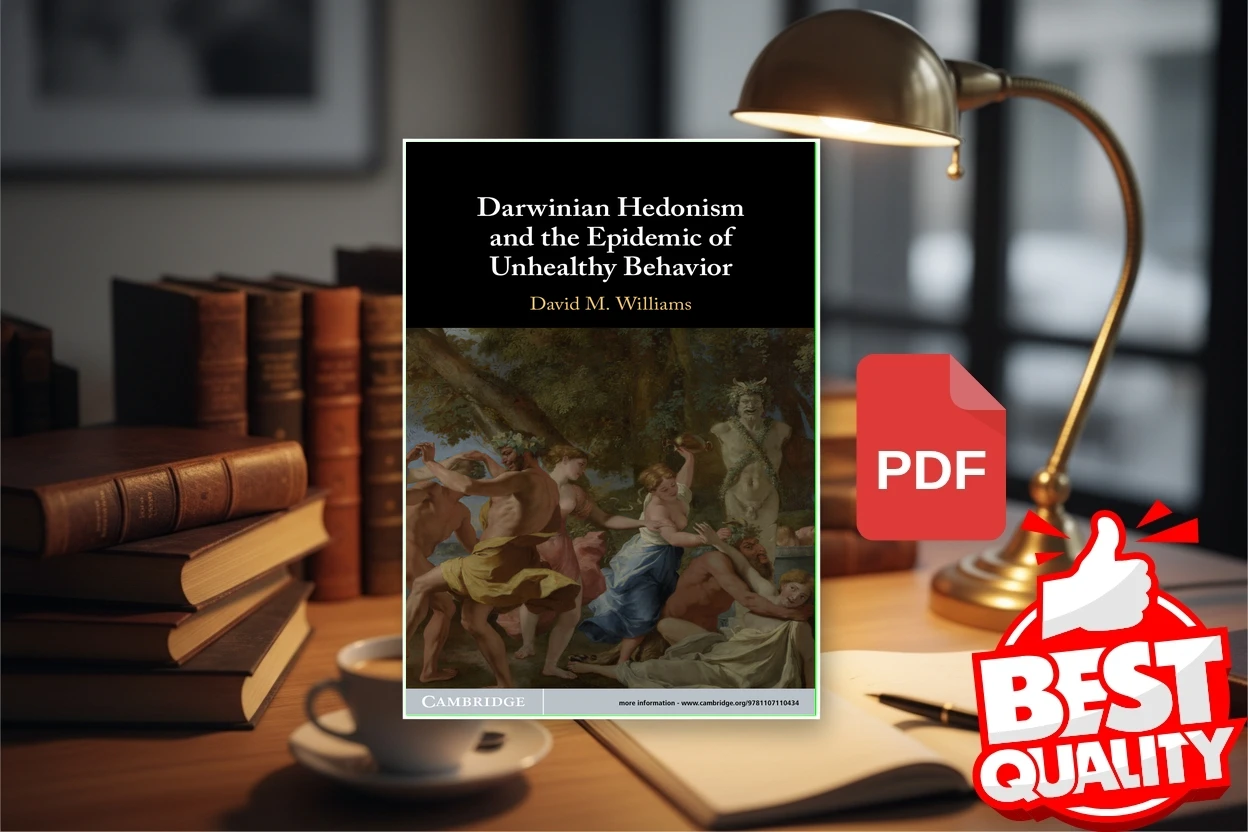 Cover for Darwinian Hedonism and the Epidemic of Unhealthy Behavior (David Michael Williams)
