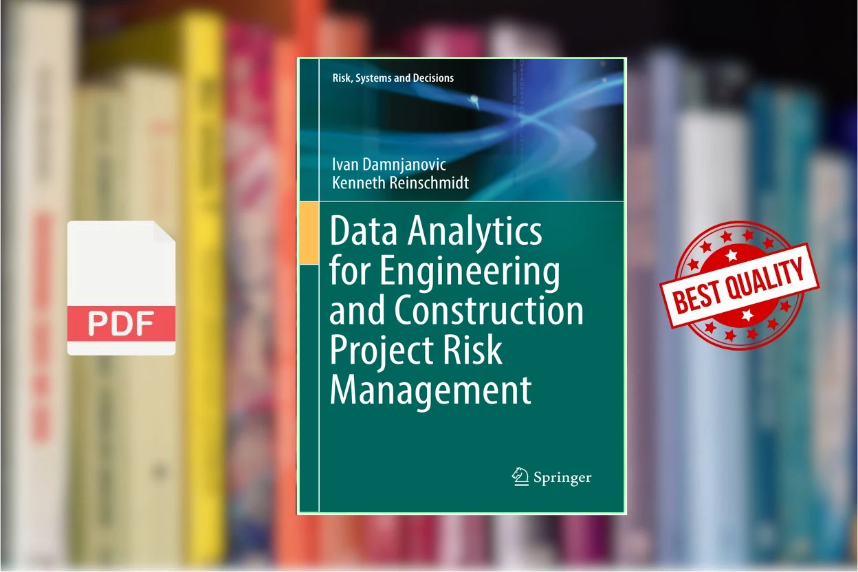 Cover for Data Analytics for Engineering and Construction Project Risk Management (Ivan Damnjanovic, Kenneth Reinschmidt)