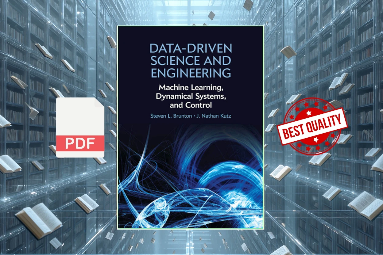 Cover for Data-Driven Science and Engineering Machine Learning, Dynamical Systems, and Control (Steven L. Brunton, J. Nathan Kutz)