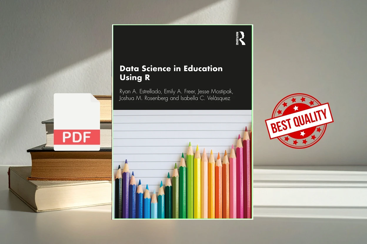 Cover for Data Science in Education Using R (Ryan A. Estrellado, Emily A. Freer etc.)