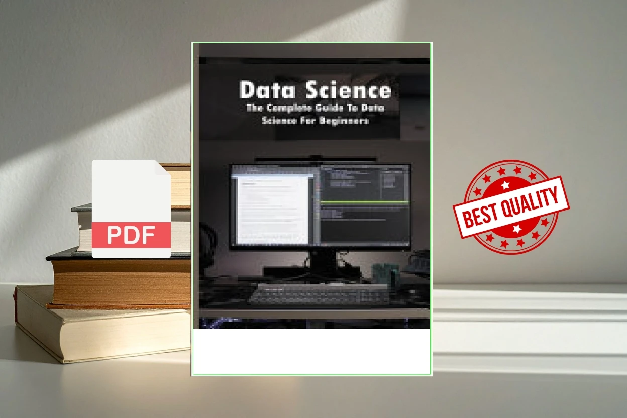 Cover for Data Science The Complete Guide to Data Science for Beginners Data Science Books You Should Read (Wendi Yanofsky)