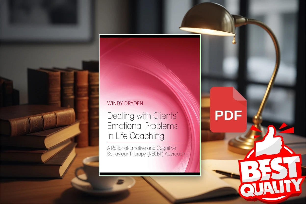 Cover for Dealing with Clients’ Emotional Problems in Life Coaching A Rational-Emotive and Cognitive Behaviour Therapy (RECBT) Approach (Windy Dryden)