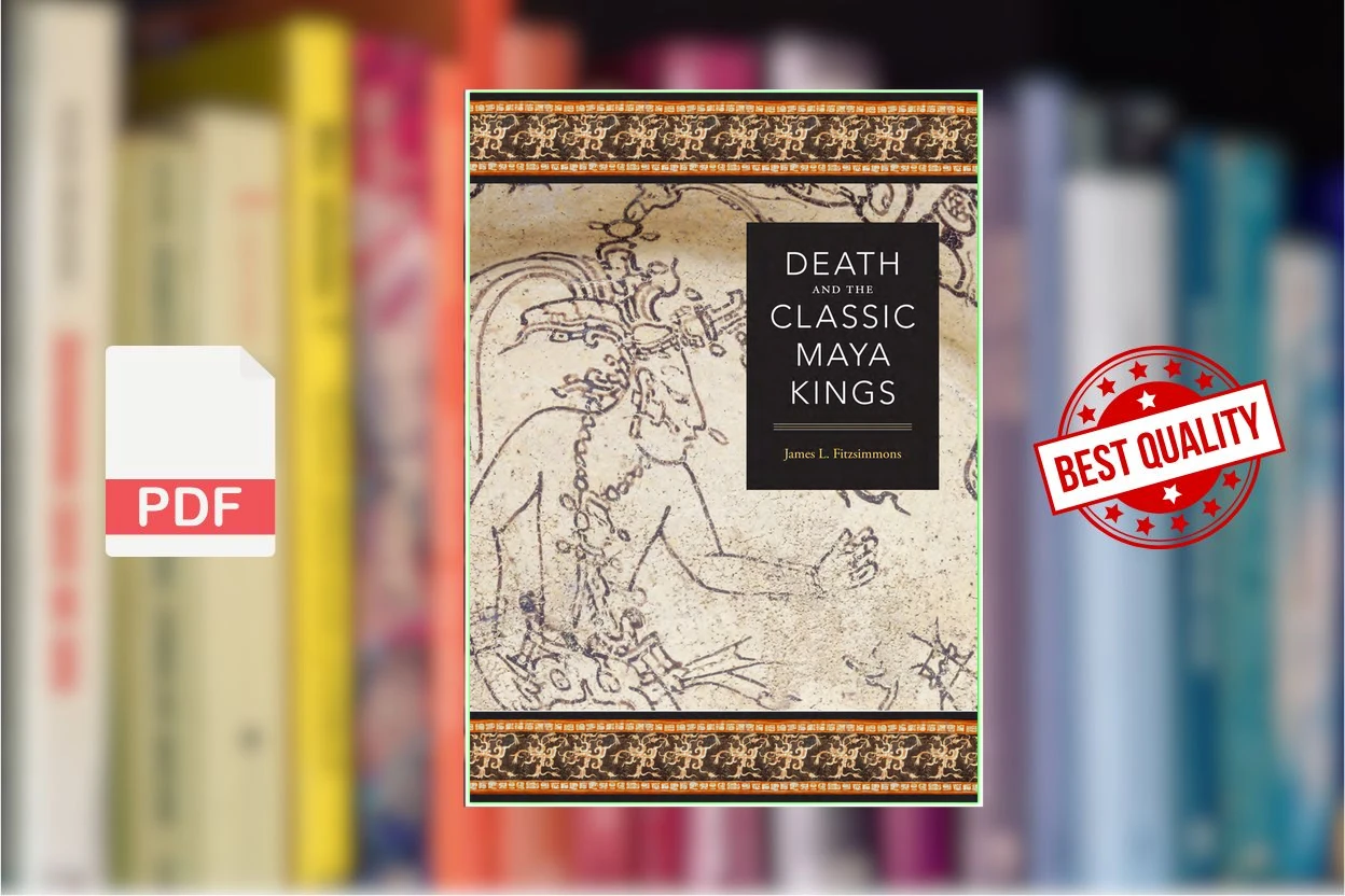 Cover for Death and the Classic Maya Kings (James L. Fitzsimmons)