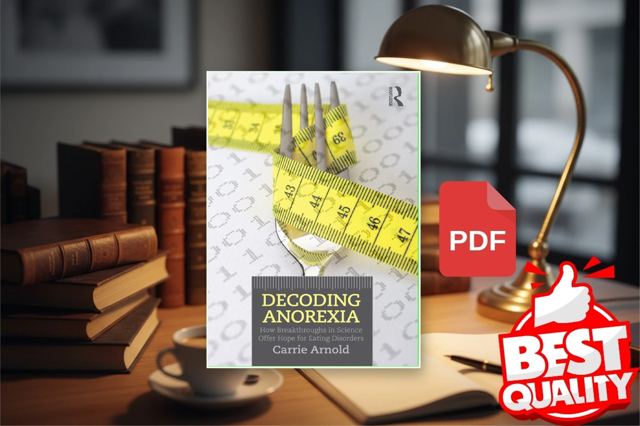 Cover for Decoding Anorexia How Breakthroughs in Science Offer Hope for Eating Disorders (Carrie Arnold)