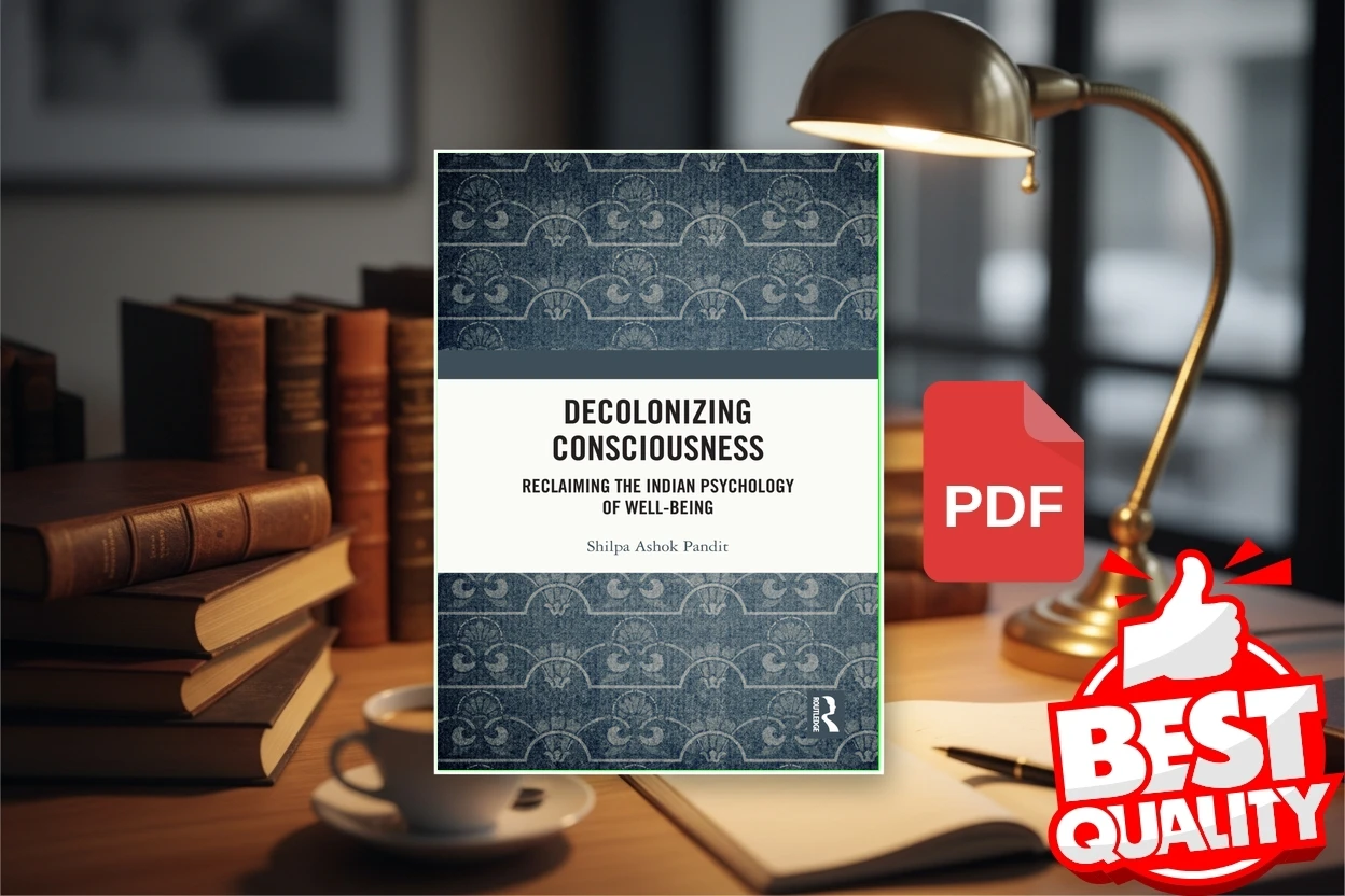 Cover for Decolonizing Consciousness Reclaiming the Indian Psychology of Well-being (Shilpa Ashok Pandit)