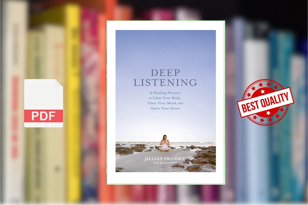 Cover for Deep Listening A Healing Practice to Calm Your Body, Clear Your Mind, and Open Your Heart (Jillian Pransky)