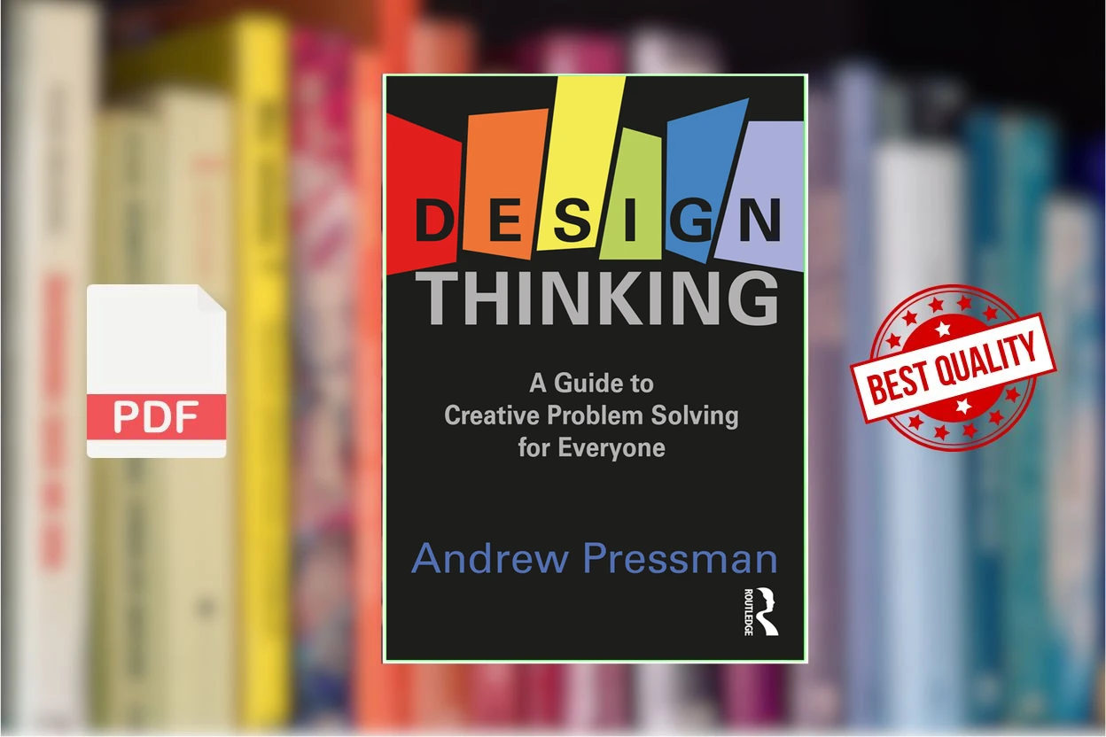 Cover for Design Thinking A Guide to Creative Problem Solving for Everyone (Andy Pressman)