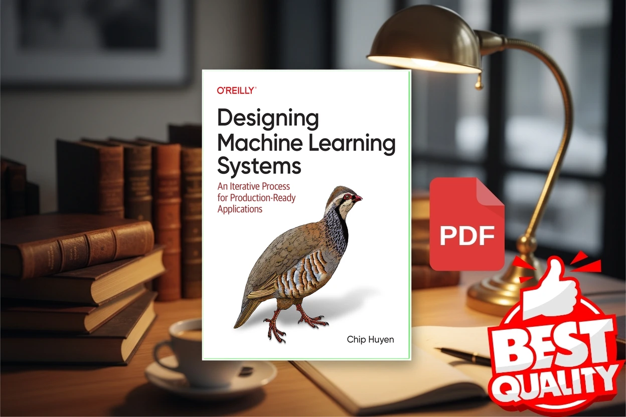 Cover for Designing Machine Learning Systems An Iterative Process for Production-Ready (Chip Huyen)
