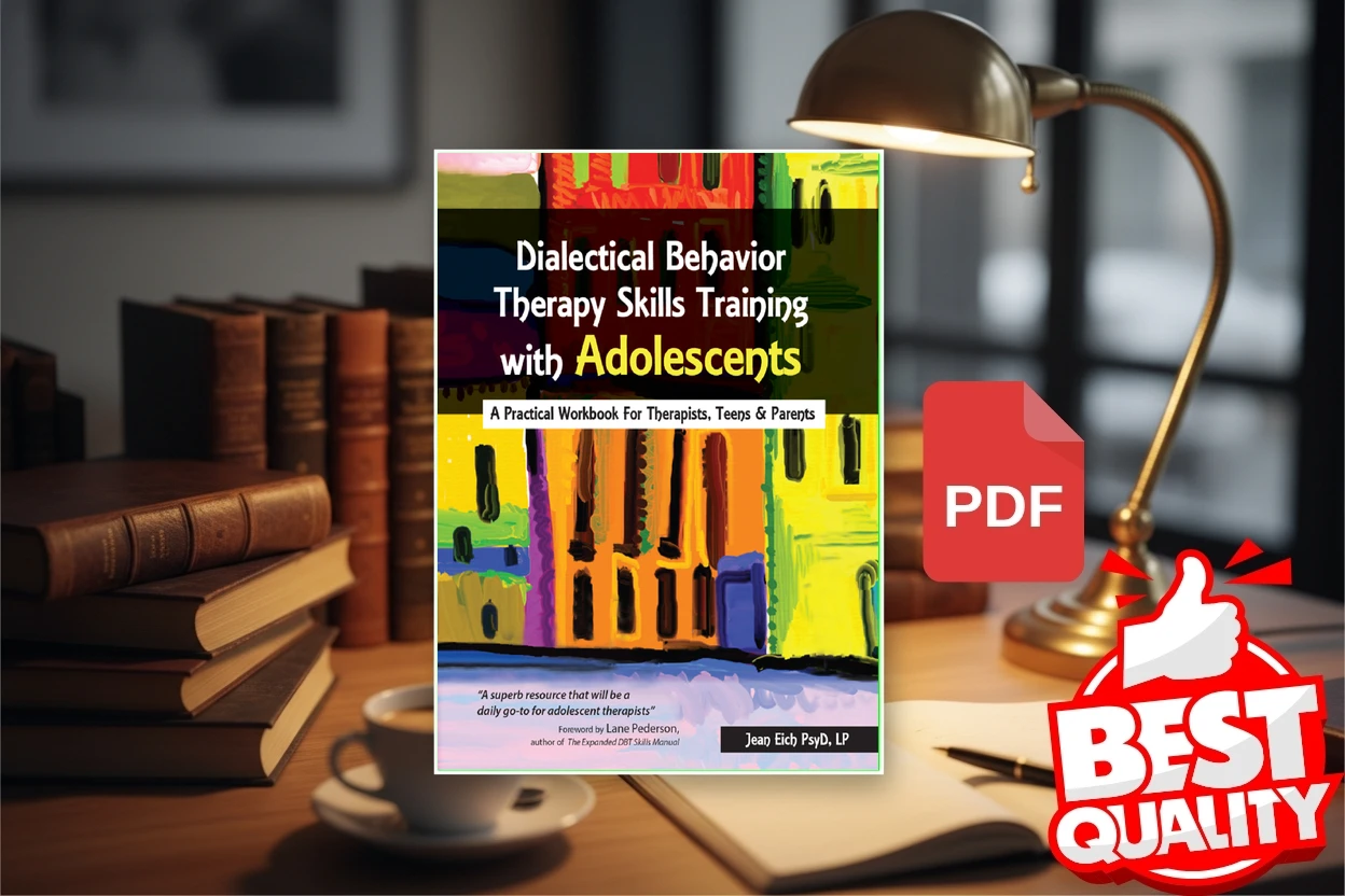Cover for Dialectical Behavior Therapy Skills Training with Adolescents A Practical Workbook for Therapists, Teens  Parents (Jean Eich)