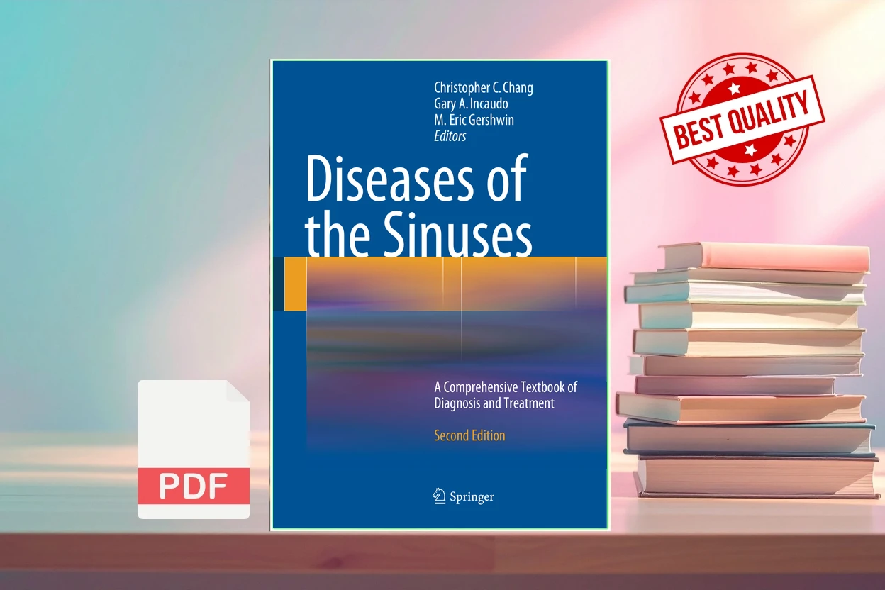 Cover for Diseases of the Sinuses A Comprehensive Textbook of Diagnosis and Treatment (Second Edition) (Christopher C. Chang, Gary A. Incaudo etc.)