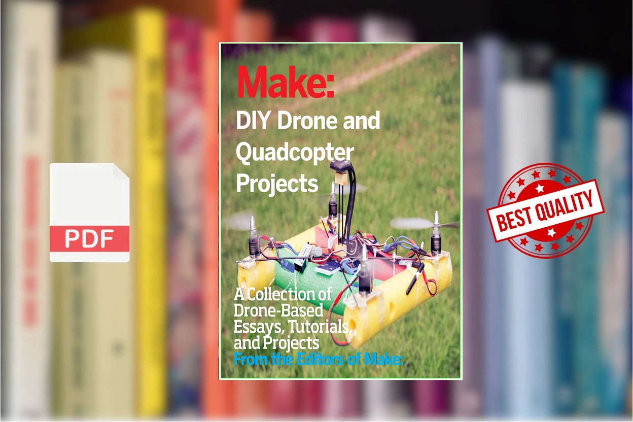 Cover for DIY Drone and Quadcopter Projects A Collection of Drone-Based Essays, Tutorials, and Projects (Make Magazine Editors)
