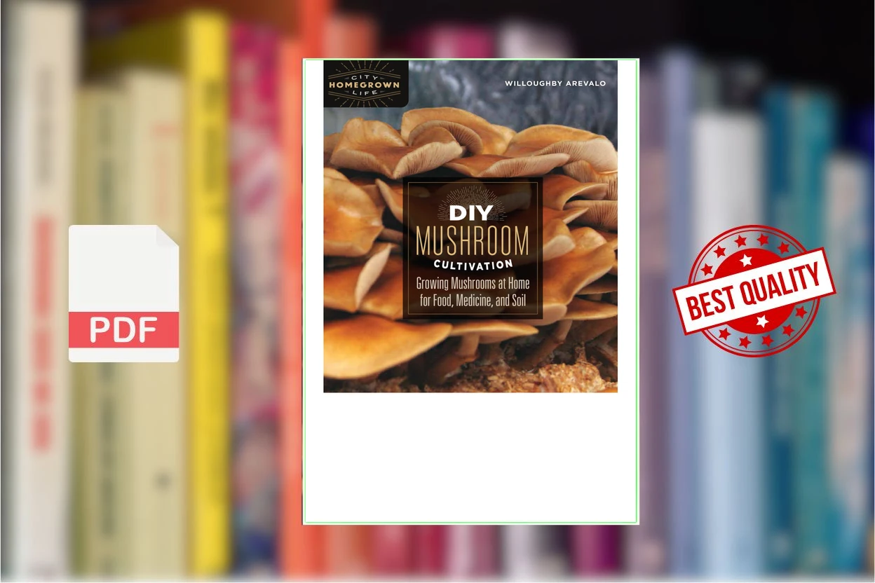 Cover for DIY Mushroom Cultivation Growing Mushrooms at Home for Food, Medicine, and Soil (Willoughby Arevalo)