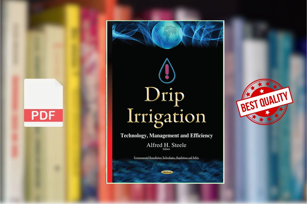 Cover for Drip Irrigation Technology, Management and Efficiency (Alfred H. Steele)
