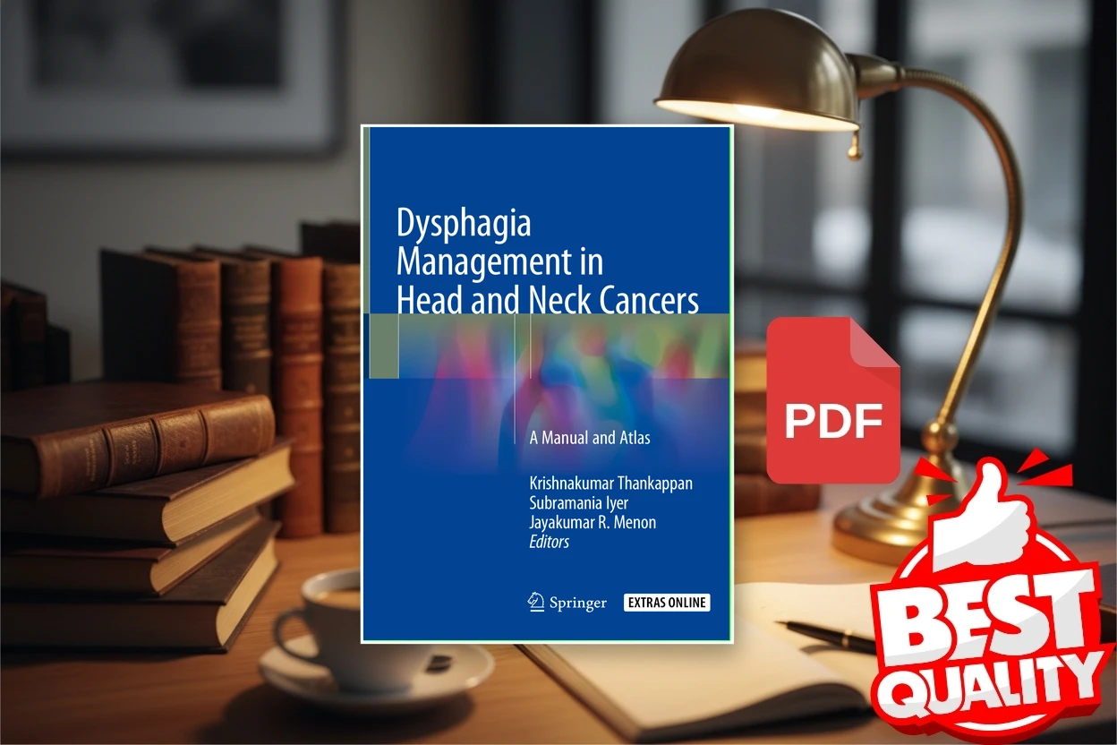 Cover for Dysphagia Management in Head and Neck Cancers A Manual and Atlas (Krishnakumar Thankappan, Subramania Iyer etc.)