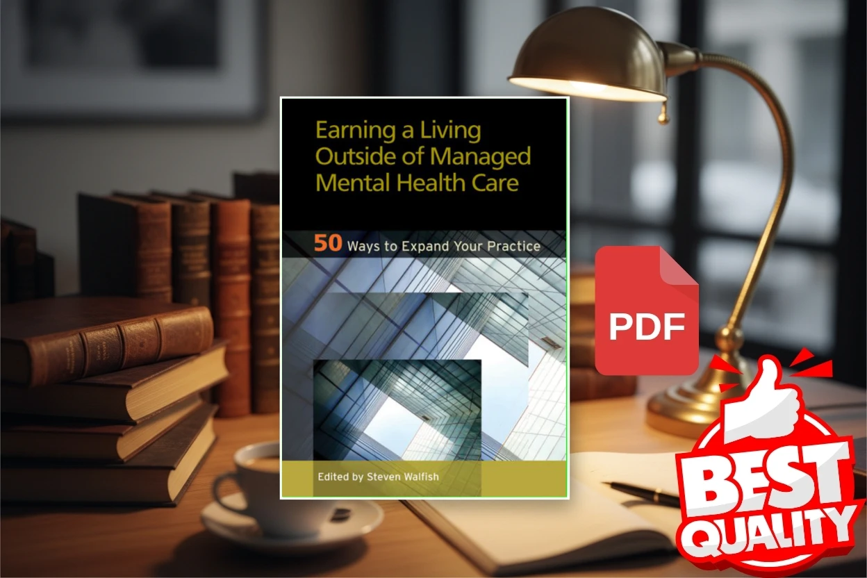 Cover for Earning a Living Outside of Managed Mental Health Care 50 Ways to Expand Your Practice (Steven Walfish (Editor))
