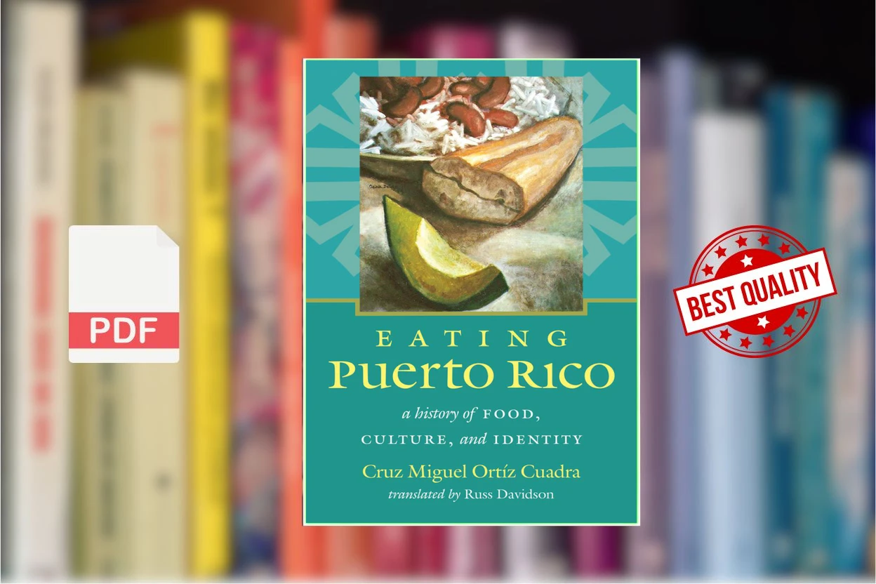 Cover for Eating Puerto Rico A History of Food, Culture, and Identity (Cruz Miguel Ortíz Cuadra)