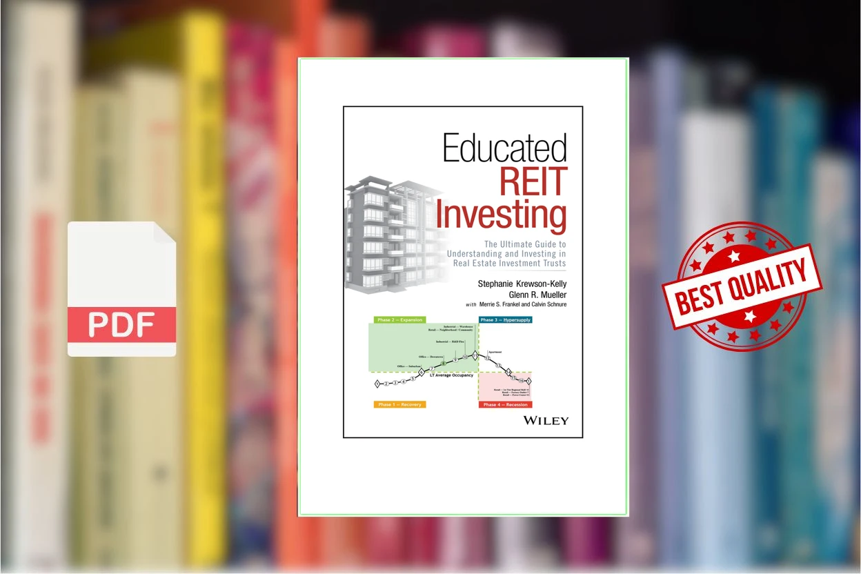 Cover for Educated REIT Investing The Ultimate Guide to Understanding and Investing in Real Estate Investment Trusts (Stephanie Krewson-Kelly, Glenn R. Mueller)