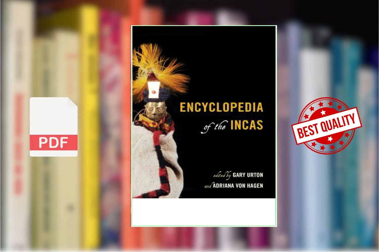 Cover for Encyclopedia of the Incas (Gary Urton  Adriana von Hagen [Urton etc.)