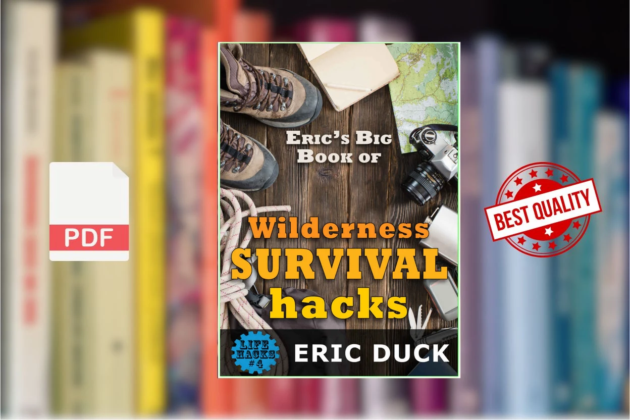 Cover for Erics Big Book of Wilderness Survival Hacks (Life Hacks 4) (Eric Duck)