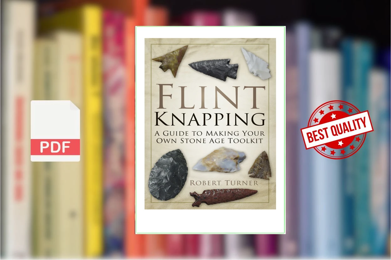 Cover for Flint Knapping A Guide to Making Your Own Stone Age Toolkit (Robert Turner)