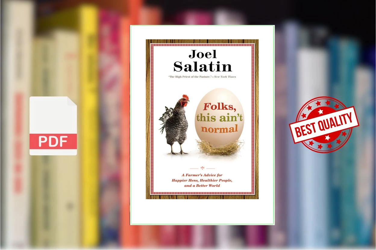 Cover for Folks, This Aint Normal A Farmers Advice for Happier Hens, Healthier People, and a Better World (Joel Salatin)