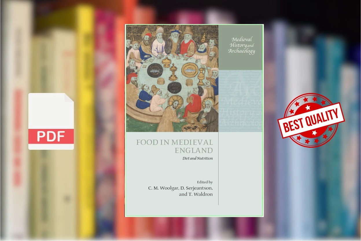 Cover for Food in Medieval England Diet and Nutrition (Medieval History and Archaeology) (C.M. Woolgar, D. Serjeantson, T. Waldron)