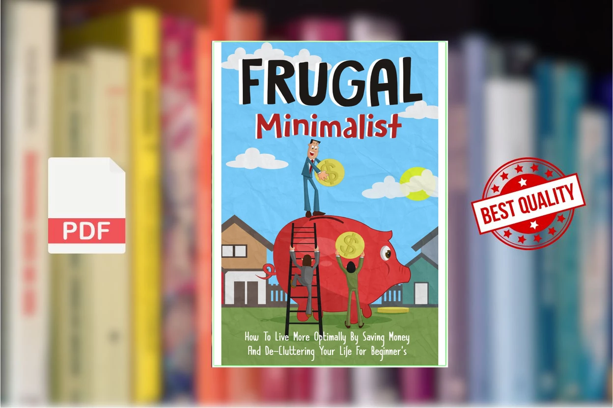 Cover for Frugal Minimalist--How to Live More Optimally by Saving Money and De-Cluttering Your Life for Beginners (Old Natural Ways)