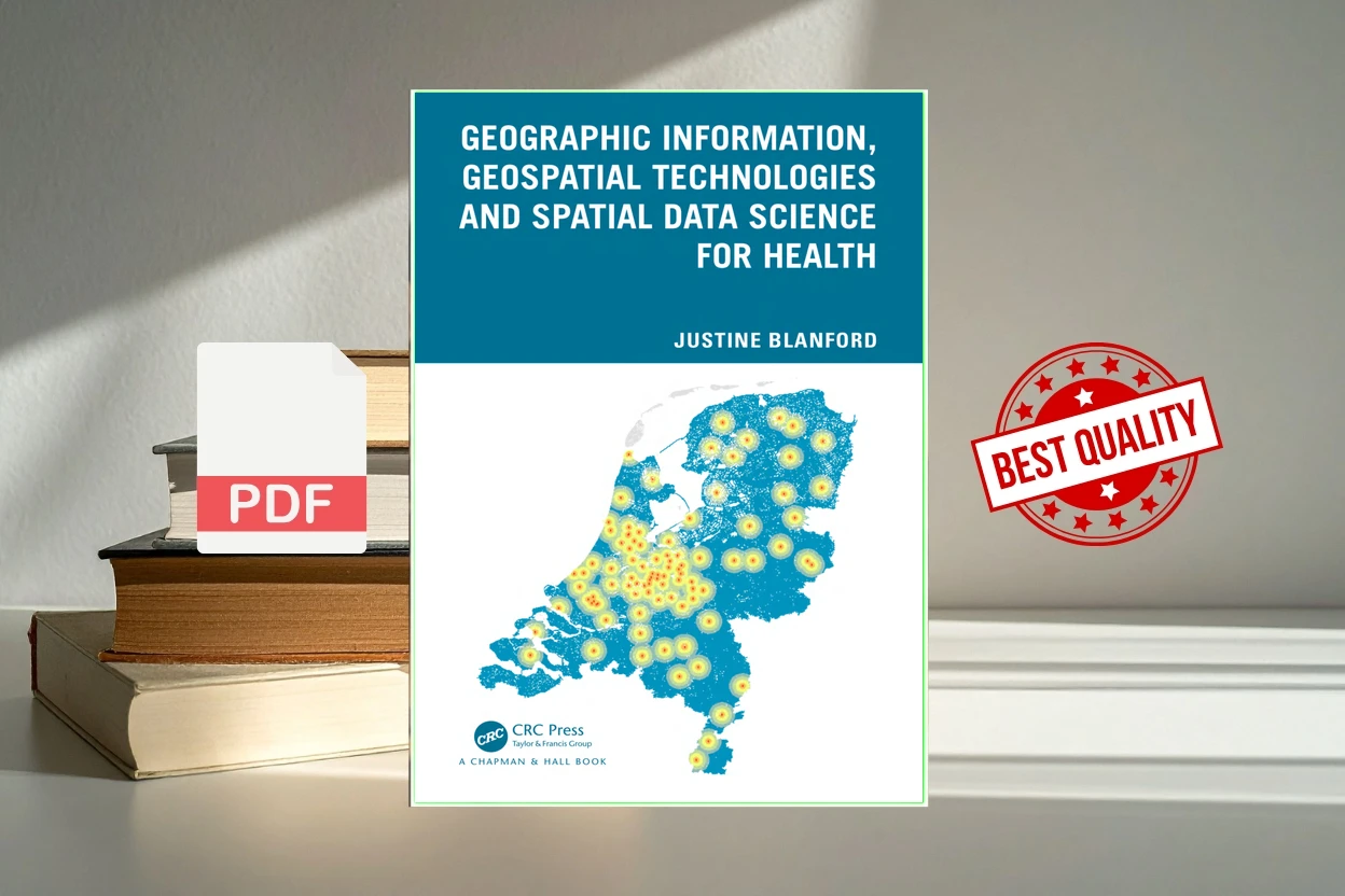 Cover for Geographic Information, Geospatial Technologies and Spatial Data Science for Health (Justine Blanford)