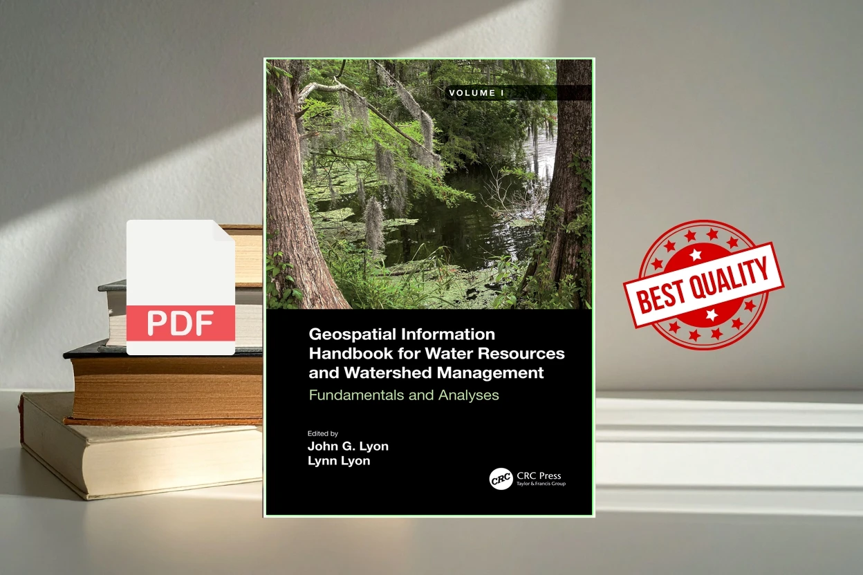 Cover for Geospatial Information Handbook for Water Resources and Watershed Management, Volume 1 Fundamentals and Analyses (John G. Lyon, Lynn Lyon (eds.))