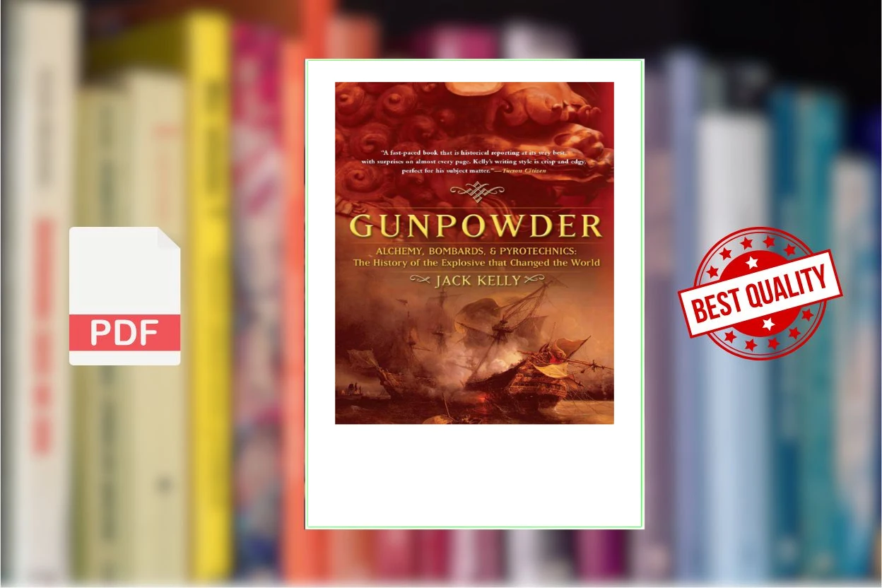 Cover for Gunpowder alchemy, bombards, and pyrotechnics  the history of the explosive that changed the world (Kelly, Jack)
