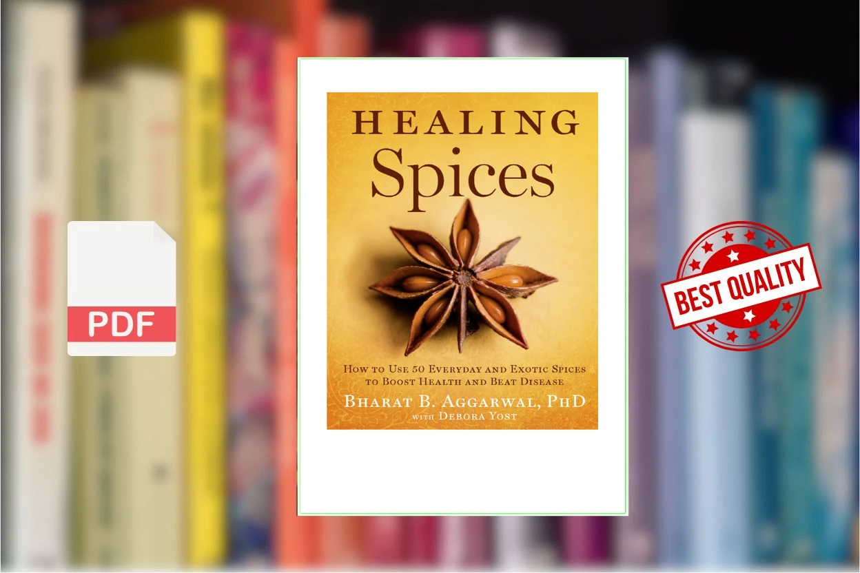 Cover for Healing Spices How to Use 50 Everyday and Exotic Spices to Boost Health and Beat Disease (Bharat B. Aggarwal PhD, Debora Yost)