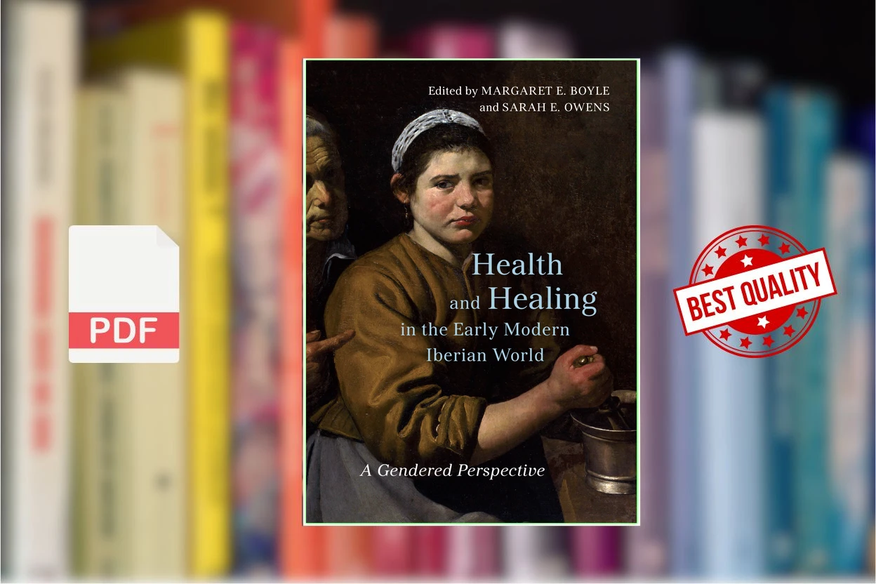 Cover for Health and Healing in the Early Modern Iberian World A Gendered Perspective (Margaret E. Boyle (editor) etc.)
