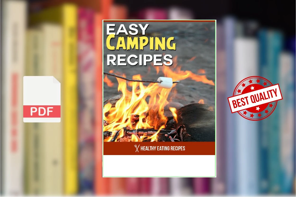 Cover for Healthy  Easy Camping Recipes Delicious Recipes  Ideas for Making Meals in the Great Outdoors (Healthy Eating Recipes)