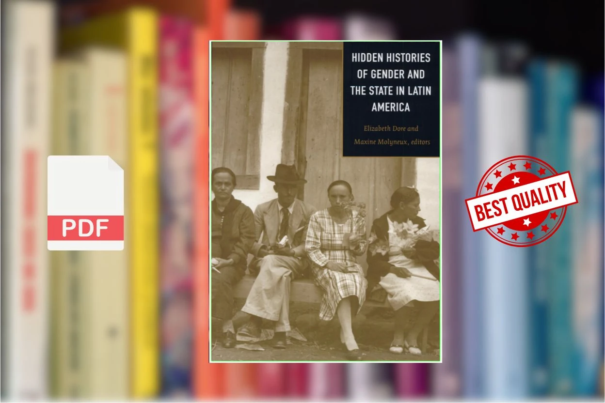 Cover for Hidden Histories of Gender and the State in Latin America (Elizabeth Dore, Elizabeth Dore, Maxine Molyneux etc.)