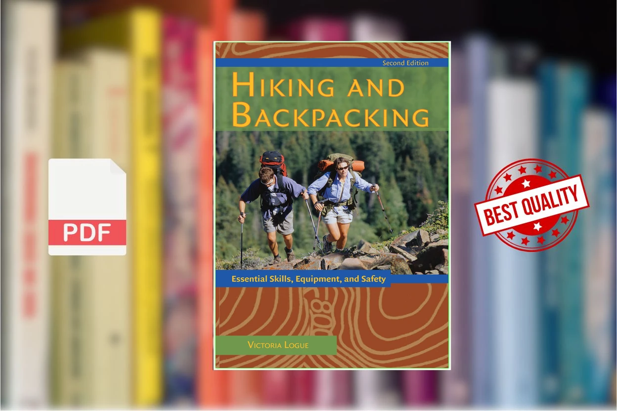 Cover for Hiking and Backpacking Essential Skills, Equipment, and Safety (Victoria Logue)