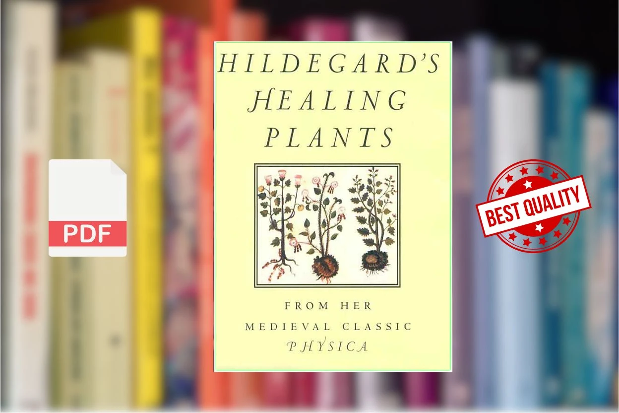 Cover for Hildegards Healing Plants From Her Medieval Classic Physica (Hildegard Von Bingen, Bruce W. Hozeski etc.)