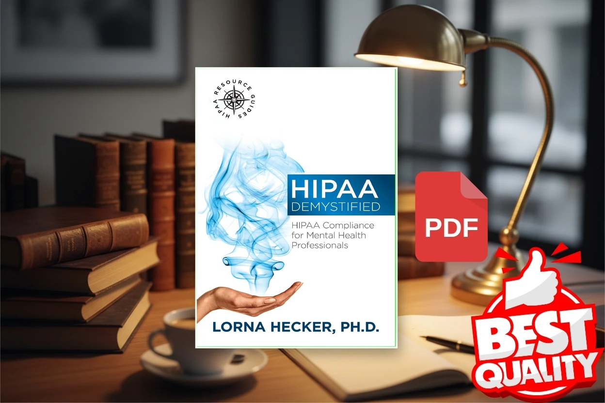 Cover for HIPAA Demystified HIPAA Compliance for Mental Health Professionals (HIPAA Resource Guides) (Volume 1) (Hecker, Lorna)
