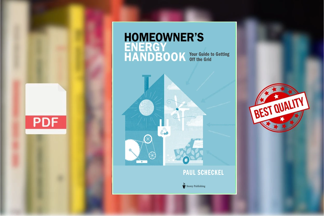 Cover for Homeowners Energy Handbook Your Guide to Getting Off the Grid (Paul Scheckel)