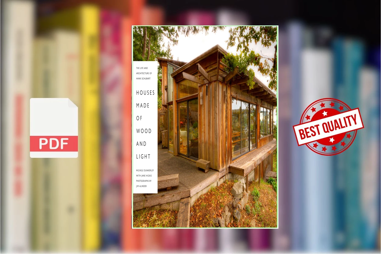 Cover for Houses Made of Wood and Light The Life and Architecture of Hank Schubart (Michele Dunkerley)