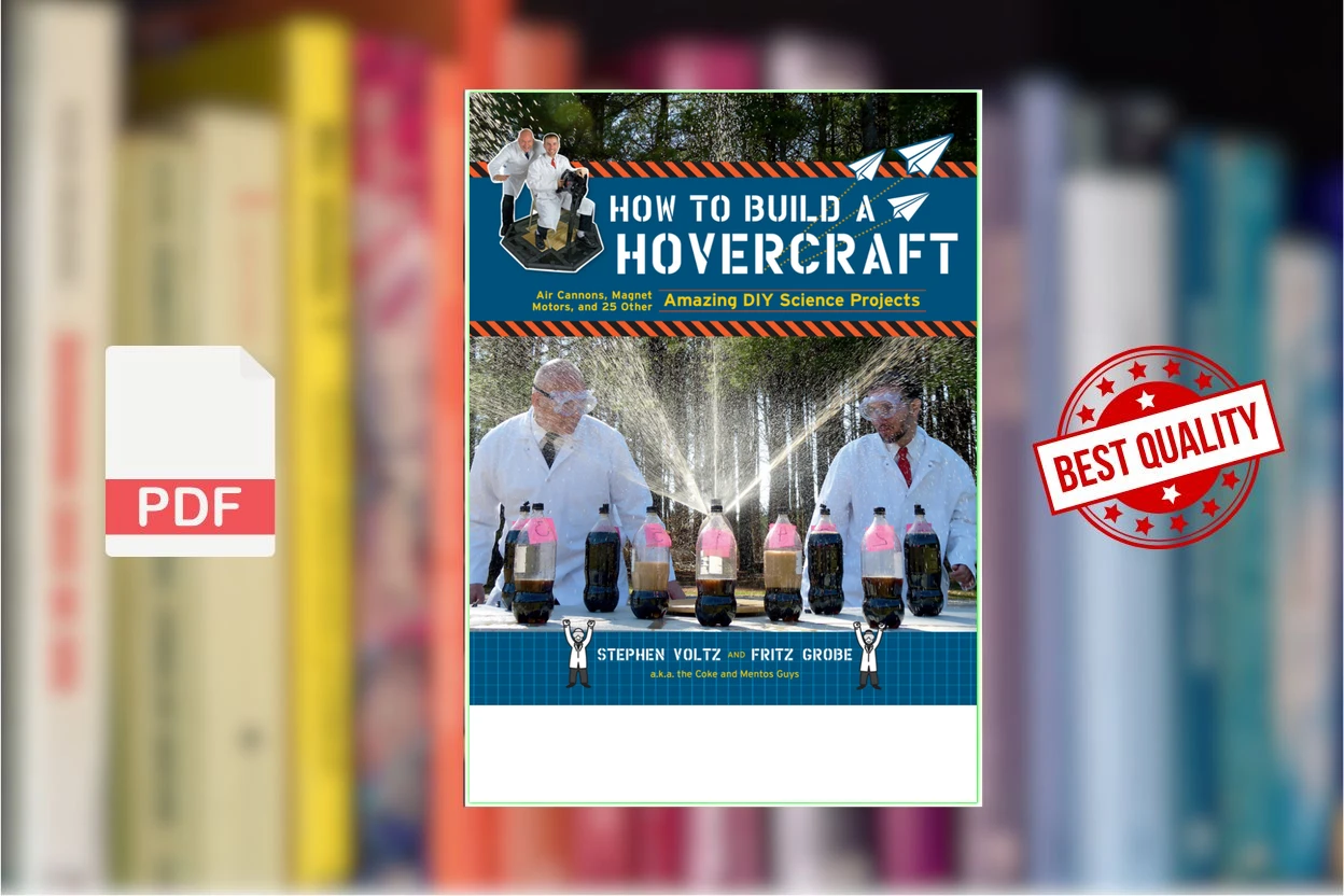 Cover for How to Build a Hovercraft Air Cannons, Magnetic Motors, and 25 Other Amazing DIY Science Projects (Stephen Voltz, Fritz Grobe)