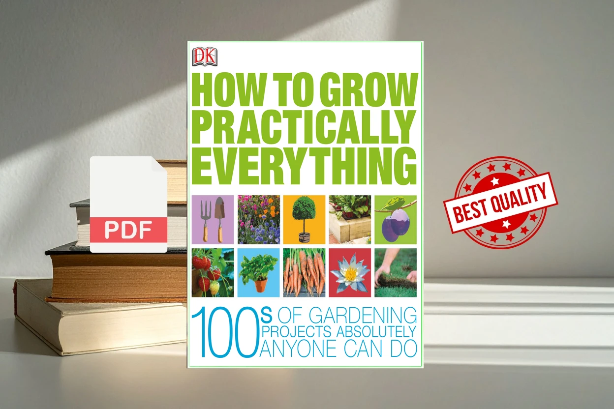 Cover for How to Grow Practically Everything 100s of Gardening Projects Absolutely Anyone Can Do (DK, Zia Allaway, Lia Leendertz)