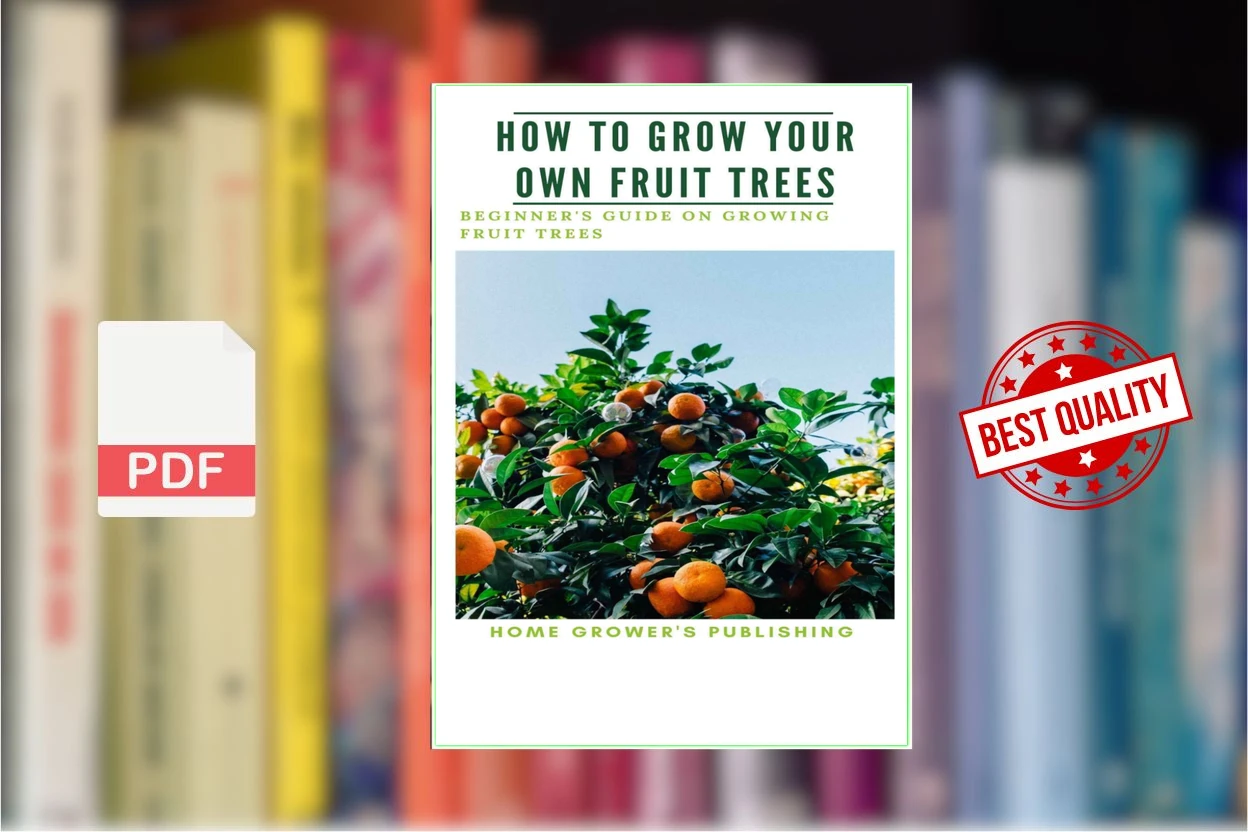 Cover for How To Grow Your Own Fruit Trees A Beginners Guide on Growing Fruit Trees (Home Growers Publishing)