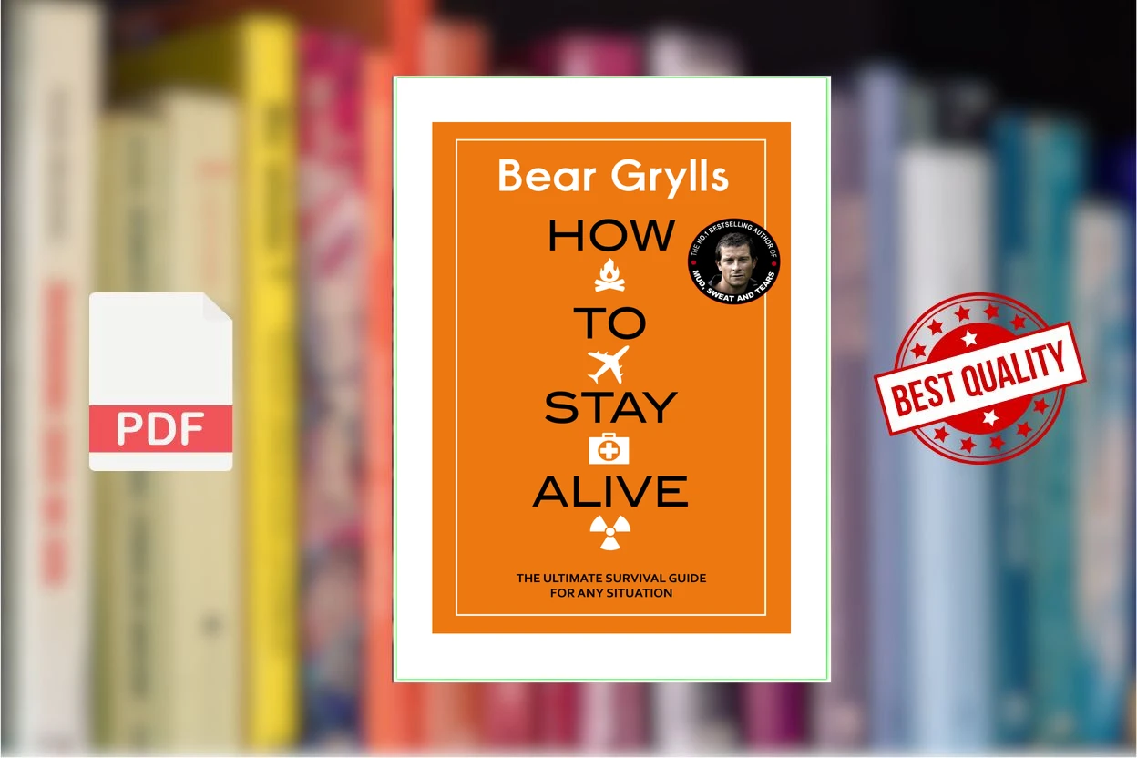 Cover for How To Stay Alive - The ultimate survival guide for any situation (Bear Grylls)