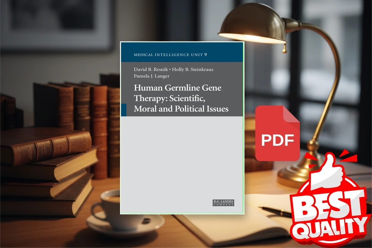 Cover for Human Germline Gene Therapy - Scientific, Moral and Political Issues (Tissue Engineering Intelligence Unit) (David B. Resnik, Holly B., PhD Steinkraus etc.)