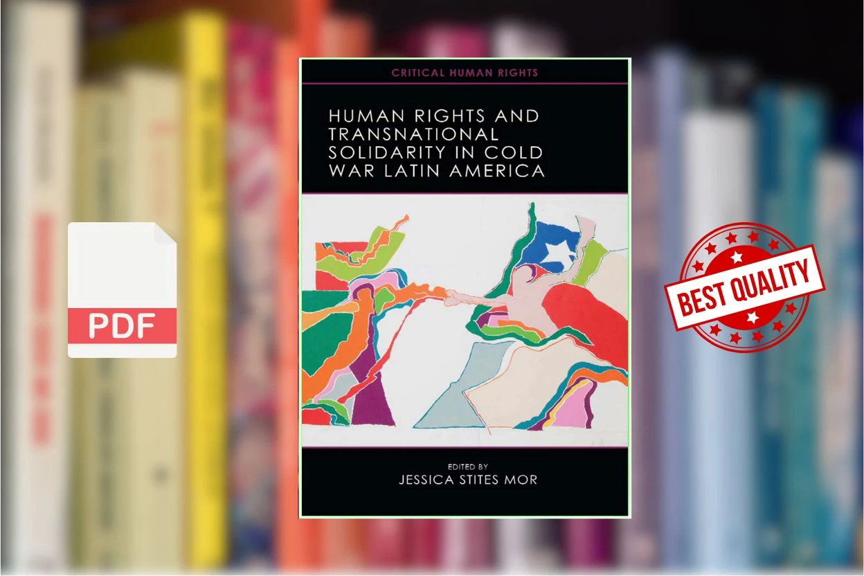 Cover for Human Rights and Transnational Solidarity in Cold War Latin America (Jessica Stites Mor)