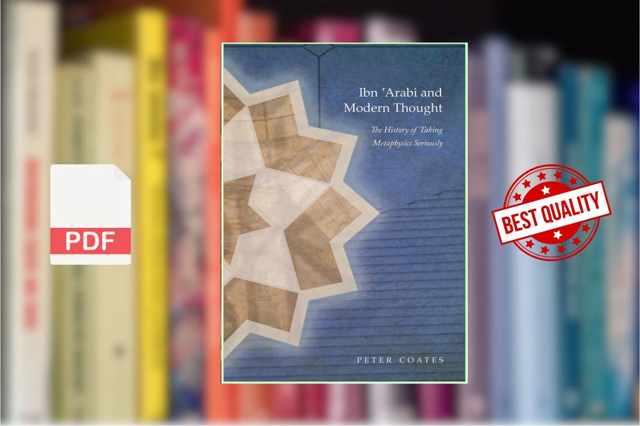 Cover for Ibn Arabi and Modern Thought The History of Taking Metaphysics Seriously (Peter Coates)