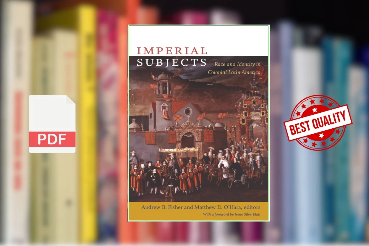 Cover for Imperial Subjects Race and Identity in Colonial Latin America (Matthew D. OHara, Andrew B. Fisher)