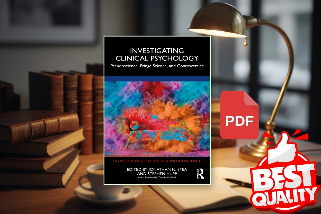 Cover for Investigating Clinical Psychology  Pseudoscience, Fringe Science, and Controversies (Jonathan N. Stea, Stephen Hupp)