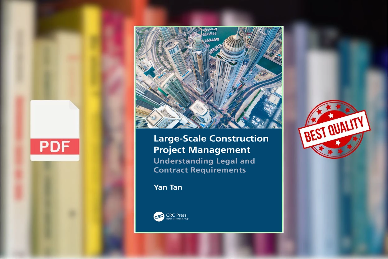 Cover for Large-Scale Construction Project Management Understanding Legal and Contract Requirements (Yan Tan)