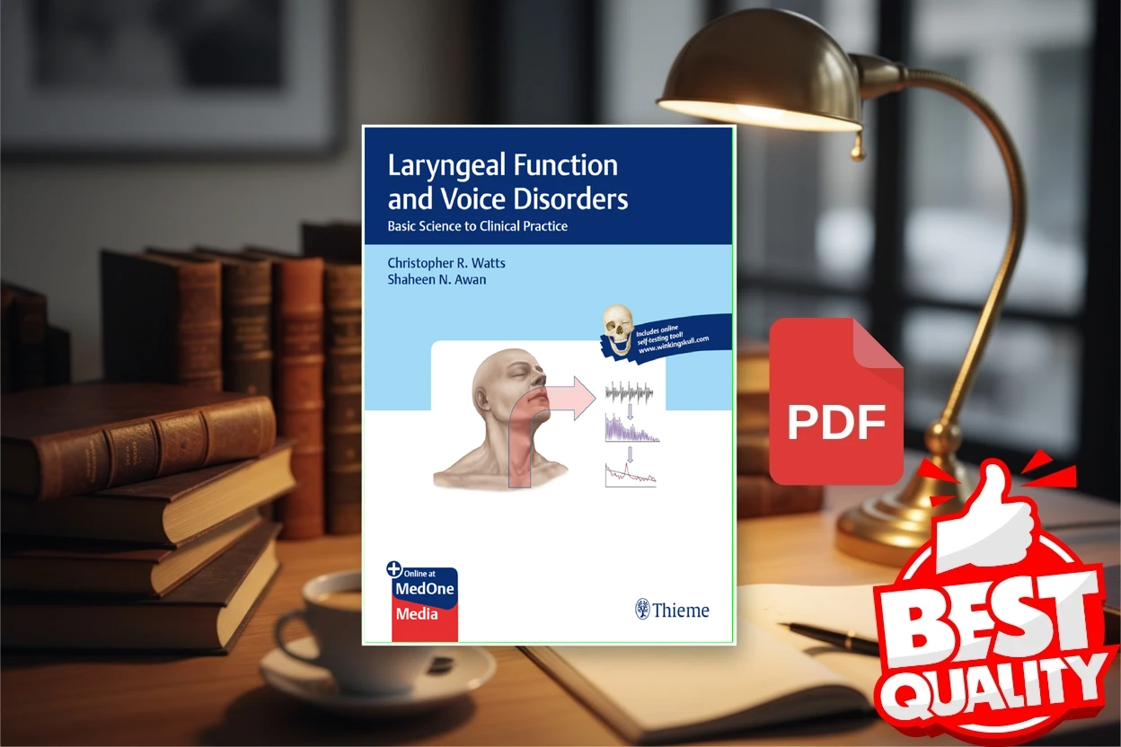 Cover for Laryngeal Function and Voice Disorders Basic Science to Clinical Practice (Watts, Christopher R., Awan, Shaheen N.)